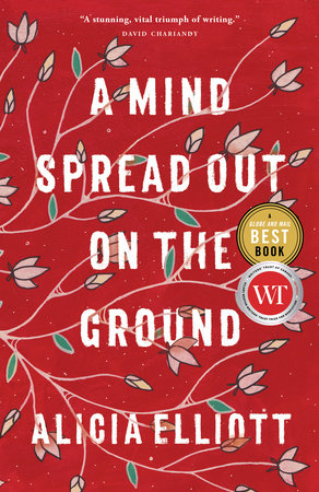A Mind Spread Out on the Ground - Alicia Elliott