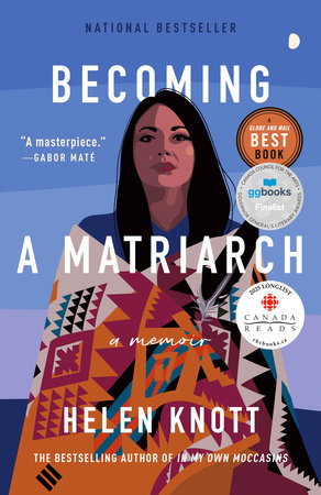 Becoming A Matriarch: A Memoir - Helen Knott